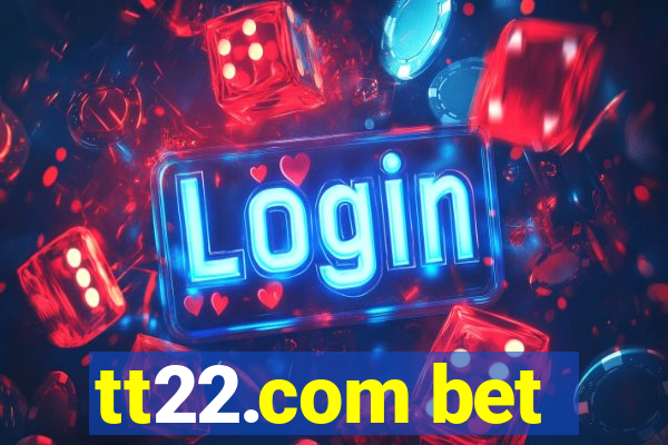 tt22.com bet